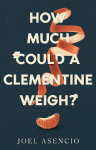 How Much Could a Clementine Weigh?
