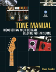 Tone Manual: Discovering Your Ultimate Electric Guitar Sound