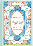 Seasonal Living: The Almanac for Home and Garden