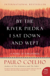 By the River Piedra I Sat Down and Wept: A Novel
