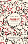 A Fragile Life: Accepting Our Vulnerability