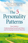 The 5 Personality Patterns: Your Guide to Understanding Yourself and Others and Developing Emotional Maturity