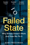 Failed State: Why Britain Doesnt Work and How We Fix It