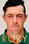 Rory: The Heartache and Triumph of Golfs Most Human Superstar