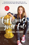 Girl, Wash Your Face: Stop Believing the Lies About Who You Are so You Can Become Who You Were Meant to Be