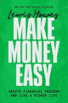 Make Money Easy: Create Financial Freedom and Live a Richer Life