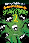 Rowley Jeffersons Awesome Friendly Spooky Stories 2: From the Creator of Diary of a Wimpy Kid