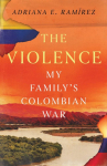 The Violence: My Familys Colombian War