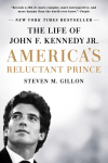 Americas Reluctant Prince: The Life of John F. Kennedy Jr.