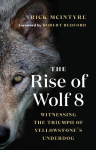 The Rise of Wolf 8: Witnessing the Triumph of Yellowstones Underdog