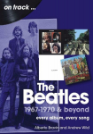 The Beatles 1967-1970 & Beyond On Track: Every Album, Every Song