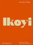 Ikoyi, A Journey Through Bold Heat with Recipes: A Journey Through Bold Heat with Recipes