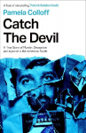 Catch the Devil: A True Story of Murder, Deception and Injustice in the American South