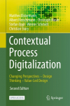 Contextual Process Digitalization: Changing Perspectives - Design Thinking - Value-Led Design