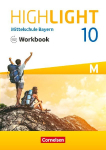 Highlight 10. Jahrgangsstufe - Mittelschule Bayern - Workbook mit Audios online: F&uuml;r M-Klassen