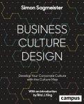 Business Culture Design (englische Ausgabe): Develop Your Corporate Culture with the Culture Map