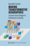 Making Transformative Geographies Lessons from Stuttgart's Community Economy