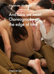 And here we meet: Choreography at the Edge of Time: Alexandra Waierstall