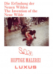 Die Erfindung der Neuen Wilden. Malerei und Subkultur um 1980 / The Invention of the Neue Wilde. Painting and Subculture around 1980: Ausst. Kat. Ludwig Forum f&uuml;r Internationale Kunst Aachen, 2018/19