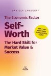 Self-Worth: The Hard Skill for Market Value and Success