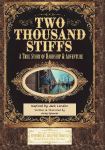 Two Thousand Stiffs: A True Story of Hardship & Adventure inspired by Jack London