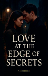 Love at the Edge of Secrets