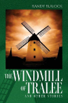 The Windmill of Tralee: and other stories