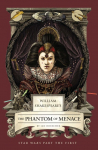 William Shakespeares The Phantom of Menace: Star Wars Part the First