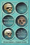 The Secret World of Denisovans: The Epic Story of the Ancient Cousins to Sapiens and Neanderthals