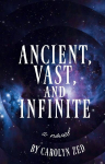 Ancient, Vast, and Infinite: A mythic fantasy of death and star-crossed souls