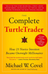 The Complete Turtletrader: How 23 Novice Investors Became Overnight Millionaires