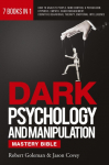 DARK PSYCHOLOGY AND MANIPULATION MASTERY BIBLE 7 Books in 1: How to Analyze People, Mind Control & Persuasion, Hypnosis, Empath, Anger Management, Cognitive Behavioral Therapy, Emotional Intelligence