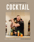 Steve the Bartenders Cocktail Guide: Tools - Techniques - Recipes