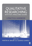 Qualitative Researching with Text, Image and Sound: A Practical Handbook for Social Research