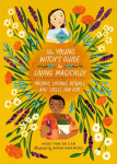 The Young Witchs Guide to Living Magically: Potions, Lotions, Rituals, and Spells for Kids