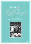 Breakfast at Tiffanys: The Official 50th Anniversary Companion