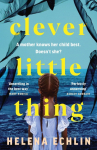 Clever Little Thing: A taut, powerful and gripping psychological thriller with a twist youll never forget!