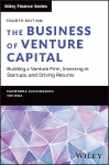 The Business of Venture Capital: Building a Venture Firm, Investing in Startups, and Driving Returns