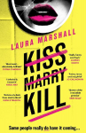 Kiss Marry Kill: the gripping new thriller from the #1 bestseller