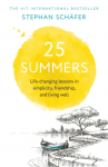 25 Summers: Life-changing Lessons in Simplicity, Friendship, and Living Well