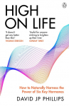 High on Life: How to naturally harness the power of six key hormones