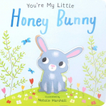 You're My Little Honey Bunny (Board Book for Babies and Toddlers 0-2 Years Old)