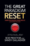 The Great Paradigm Reset: Change Your Paradigm, to Revolutionize Your Life
