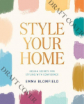 Style Your Home: Design Secrets for Styling with Confidence