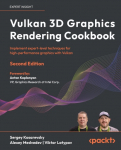 Vulkan 3D Graphics Rendering Cookbook - Second Edition: Implement expert-level techniques for high-performance graphics with Vulkan