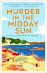 Murder in the Midday Sun: Classic Crime for the Holidays