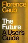 The Future: A User's Guide