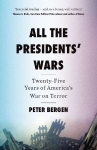 All the Presidents' Wars: Twenty-Five Years of America's War on Terror