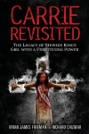 Carrie Revisited: The Legacy of Stephen Kings Girl with a Frightening Power