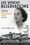 Life Without Reservations: Growing Up at the Famed Ambassador Hotel 1921 to 1938
